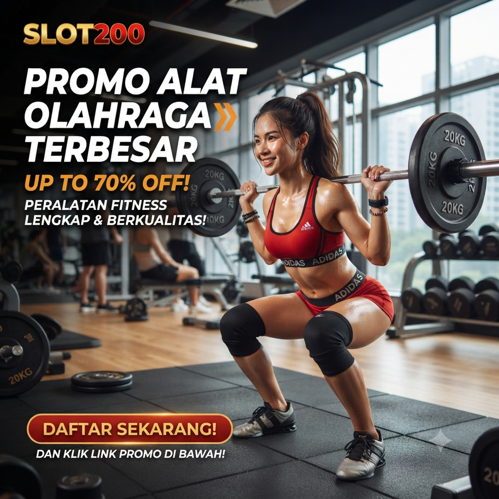SLOT200: Promo Alat Olahraga Terbesar - DAFTAR & Klik LINK Promo